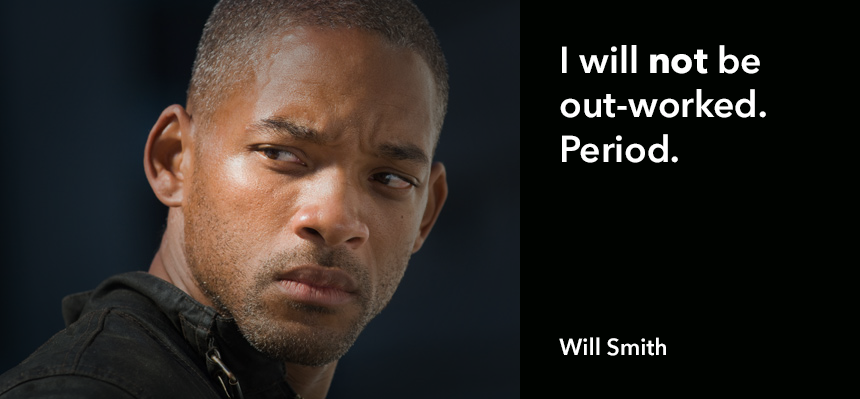 Will smith outworked